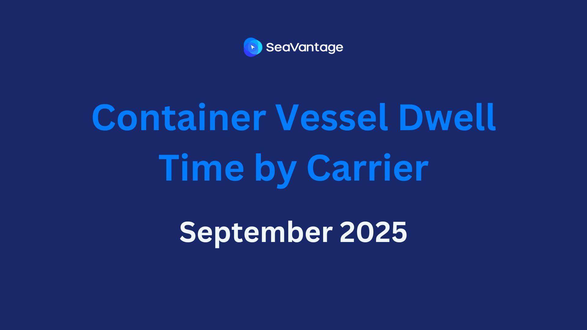 Container Vessel Dwell Time by Carrier at Key Global Ports – September 2025 Analysis