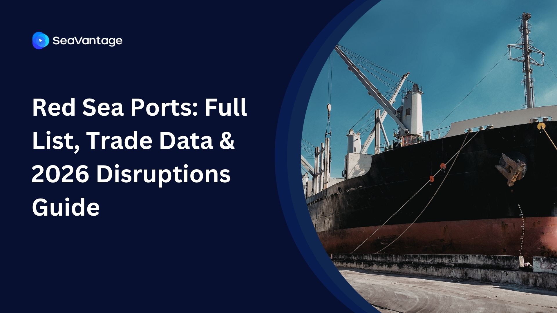 Red Sea Ports: Full List, Trade Data & 2026 Disruptions Guide