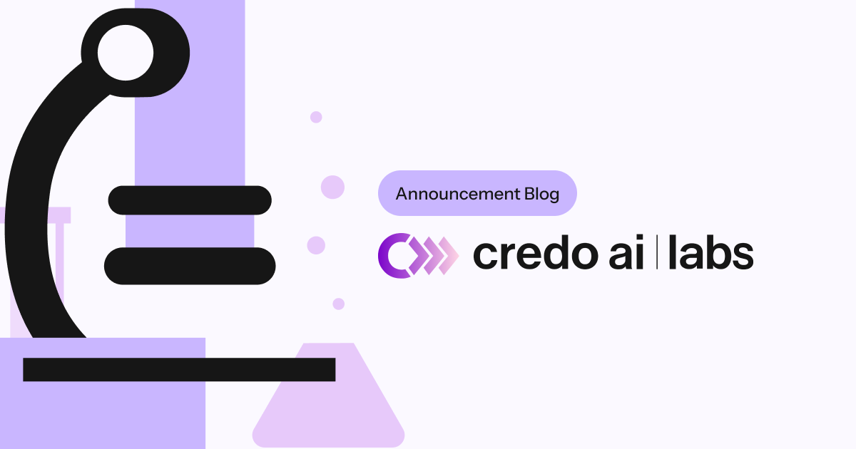 Introducing Credo AI Labs: Where We're Building the Future of AI Governance 