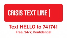 Crisis Text Line: Text HELLO to 741741