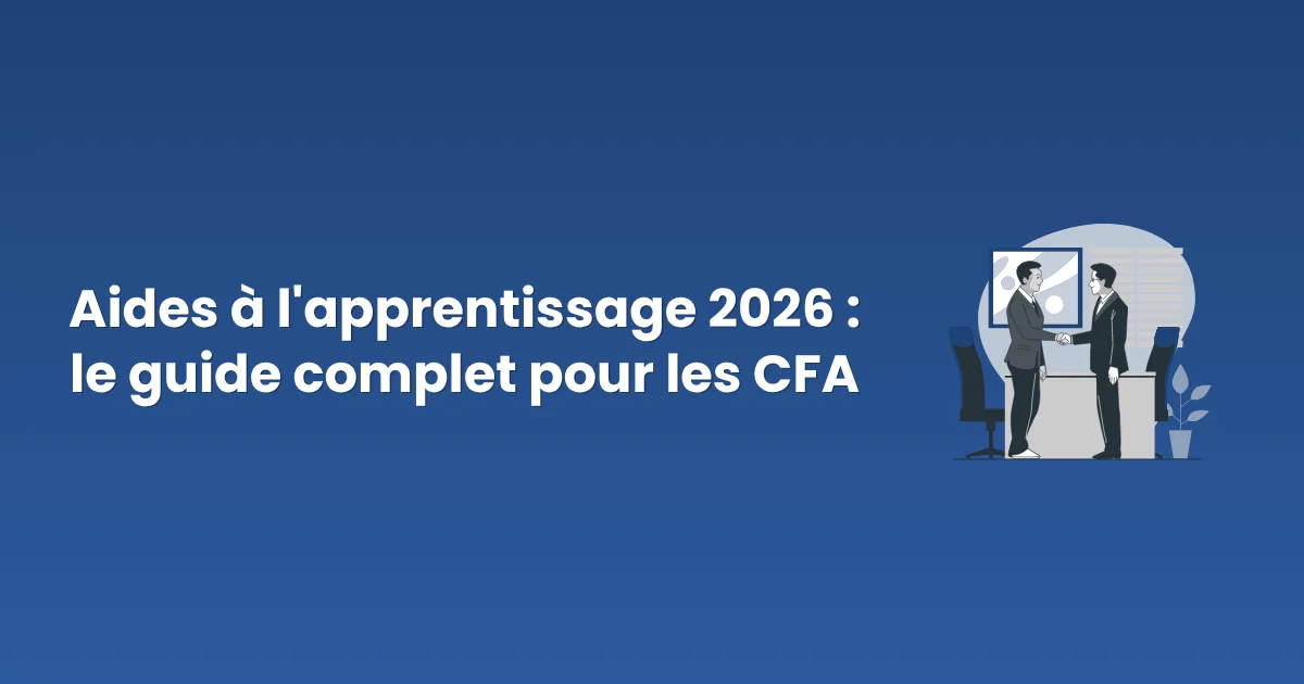 Aides à l'apprentissage 2026 : le guide complet pour les CFA