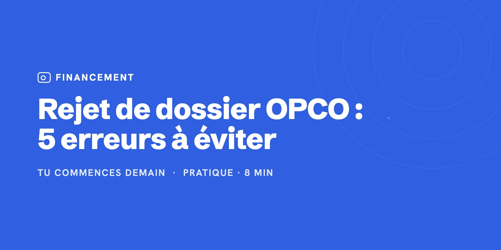 Rejet dossier OPCO apprentissage : 5 erreurs à éviter en 2026