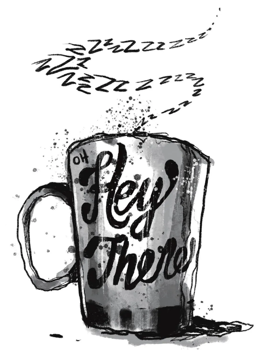 Cup of coffee that reads 'Hey there' illustration by Chelle Lorenzen
