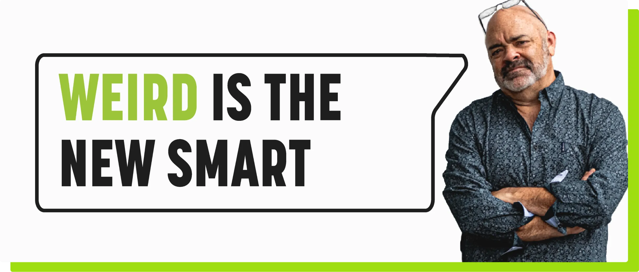 Weird is the New Smart