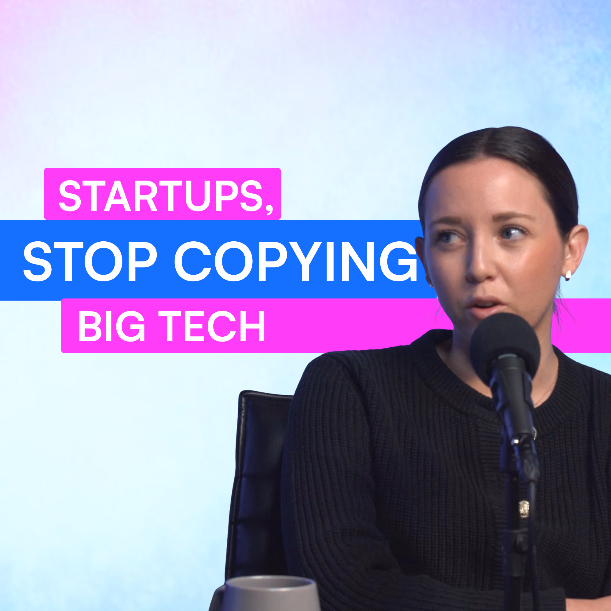 Image of Holly Warwick with a blurry blue and pink background and text that says "Startups, Stop Copying Big Tech"