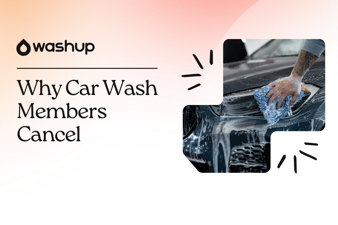Car wash member cancellation reasons — WashUp blog