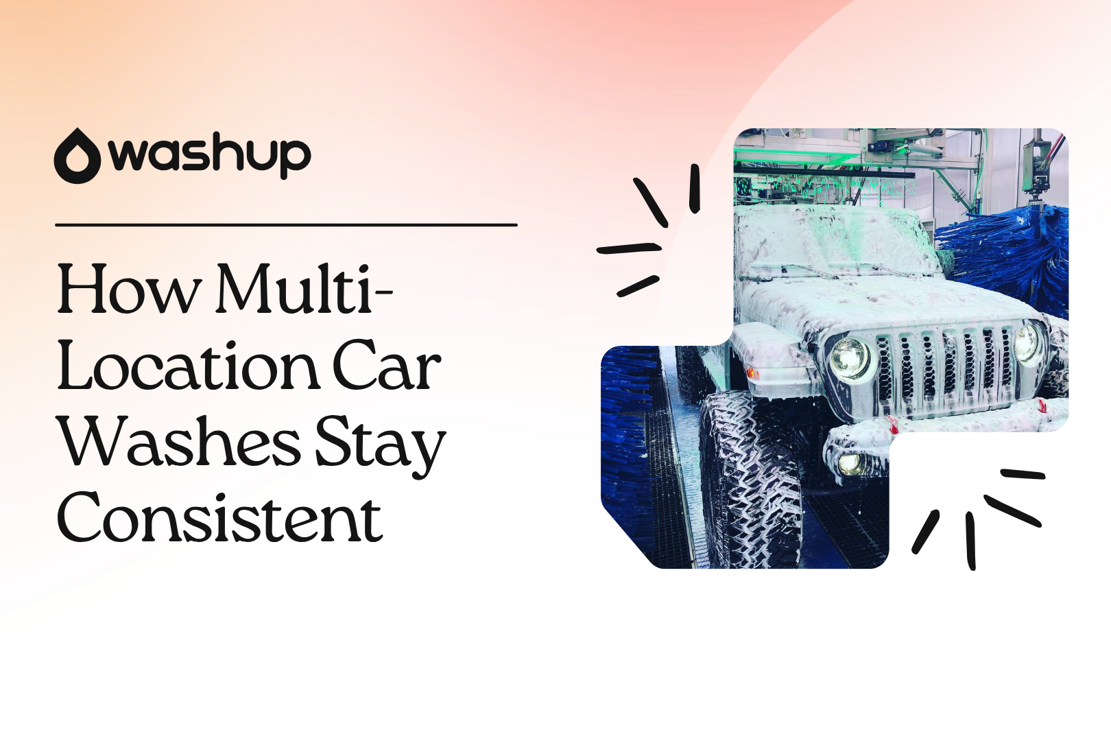 Multi-location car wash operations consistency and management — WashUp blog