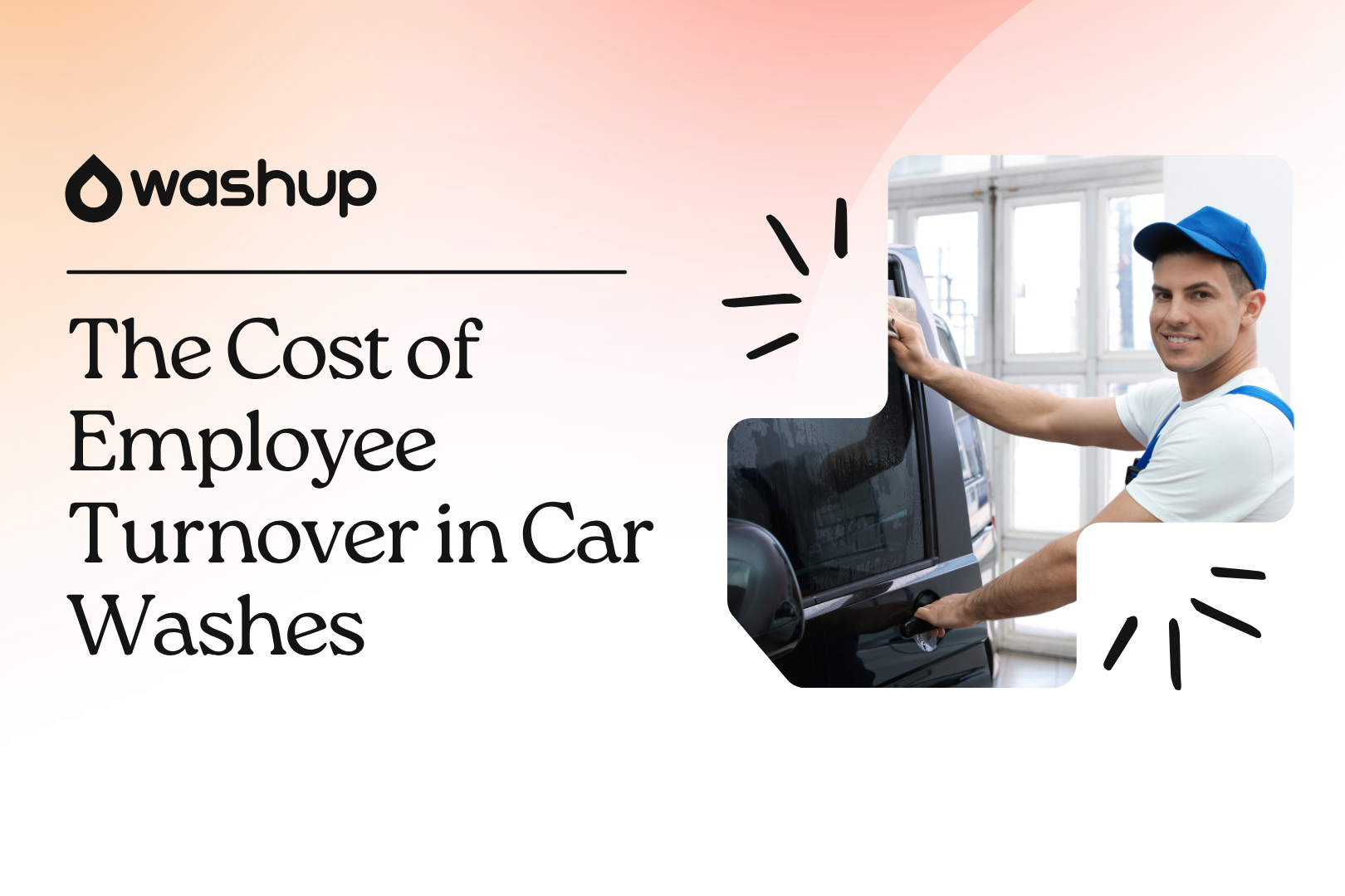 Car wash employee turnover cost and retention strategies — WashUp blog