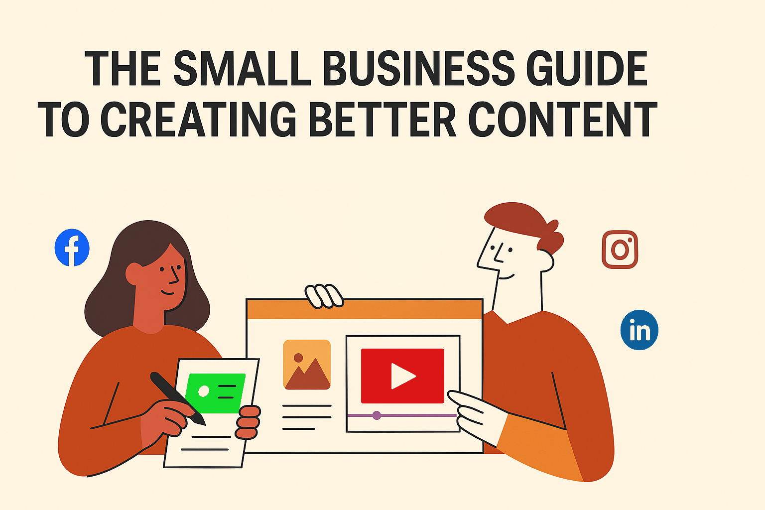 The Small Business Guide to Creating Better Content