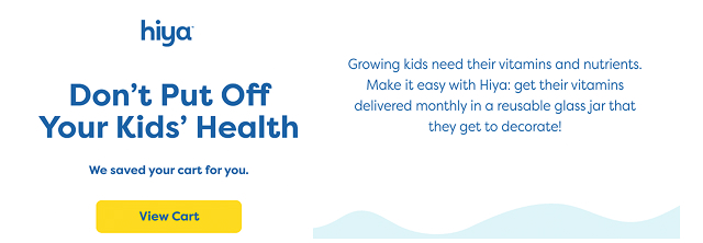 Hiya email with the headline “Don’t put off your kids’ health,” encouraging parents not to abandon Shopify carts