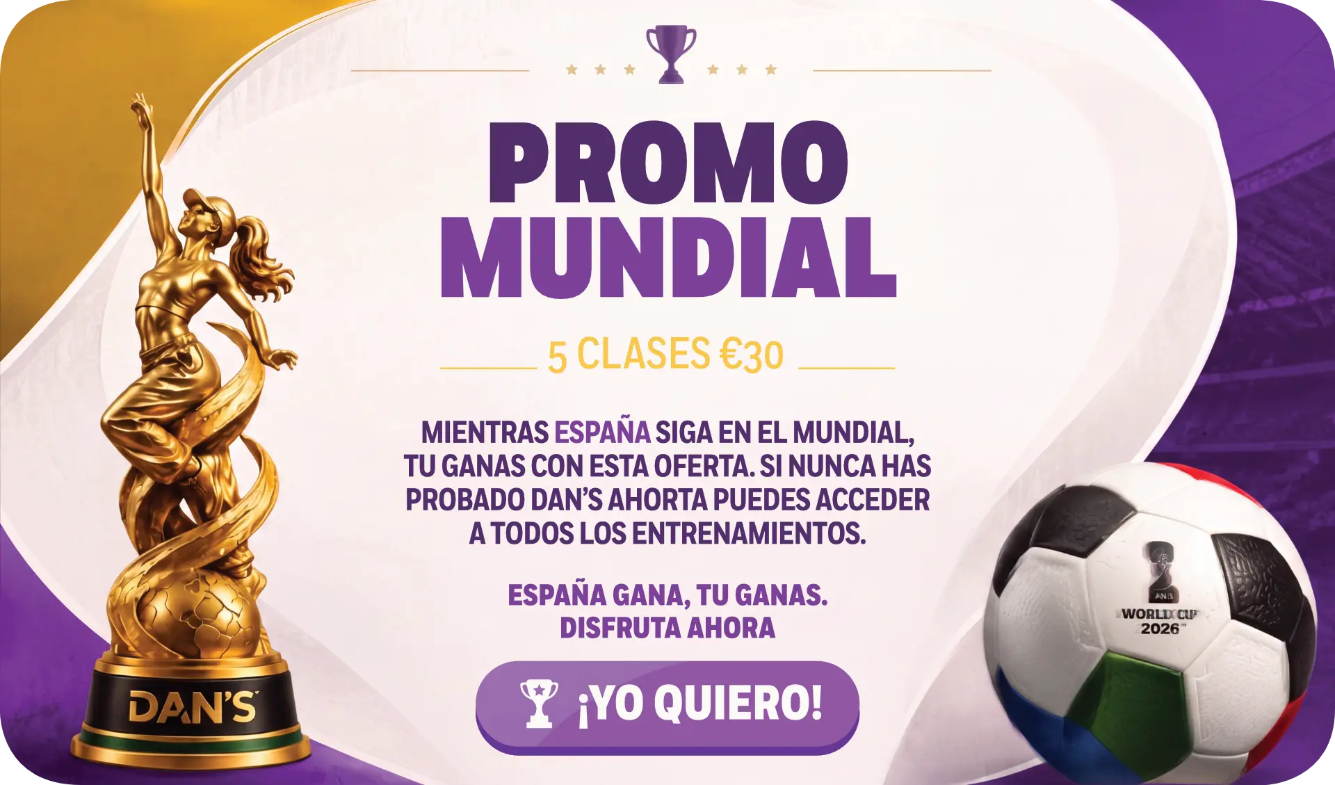 Promo Mundial DAN'S — 5 clases por 30 euros