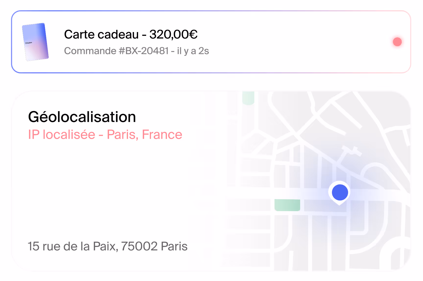 Carte cadeau de 320 euros avec commande BX-20481 il y a 2 secondes, localisation IP indiquant Paris, France, adresse 15 rue de la Paix, 75002 Paris, et carte avec point bleu de localisation.