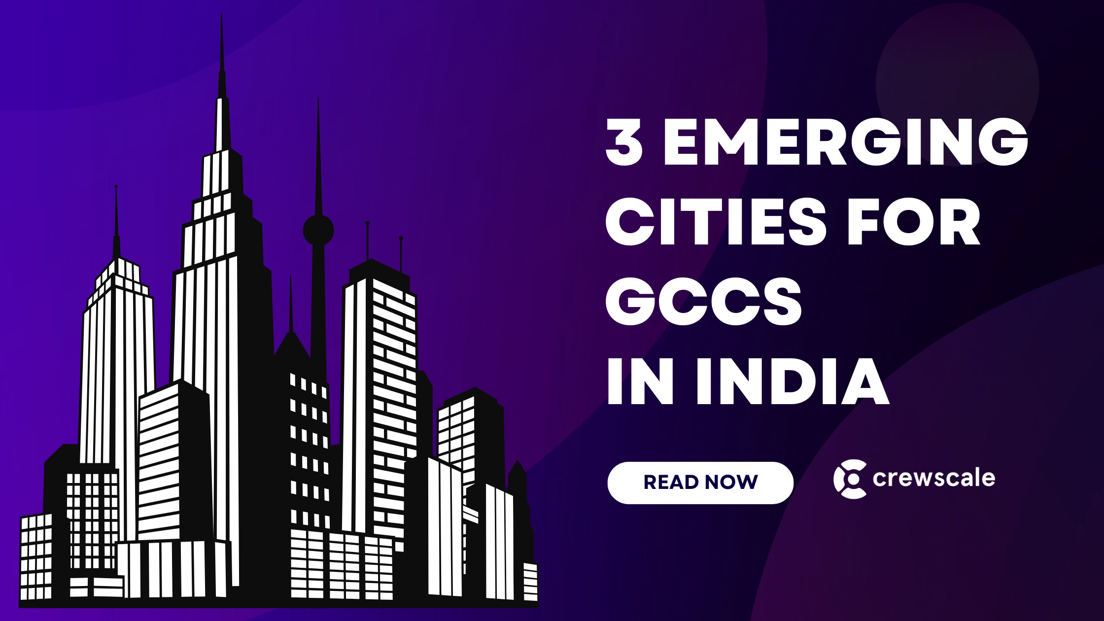 3 Emerging Cities for Global Capability Centers (GCCs) in India