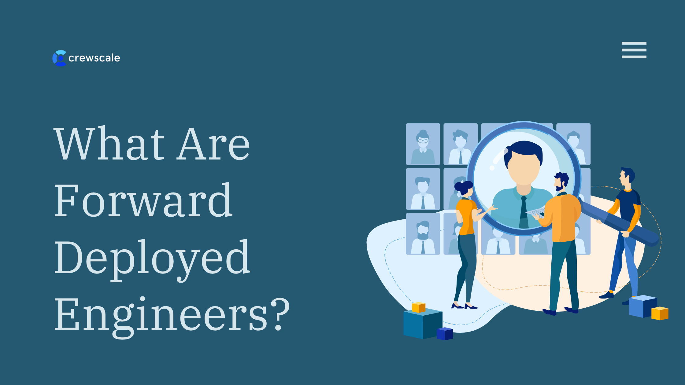 What Are Forward Deployed Engineers & Why They Matter?