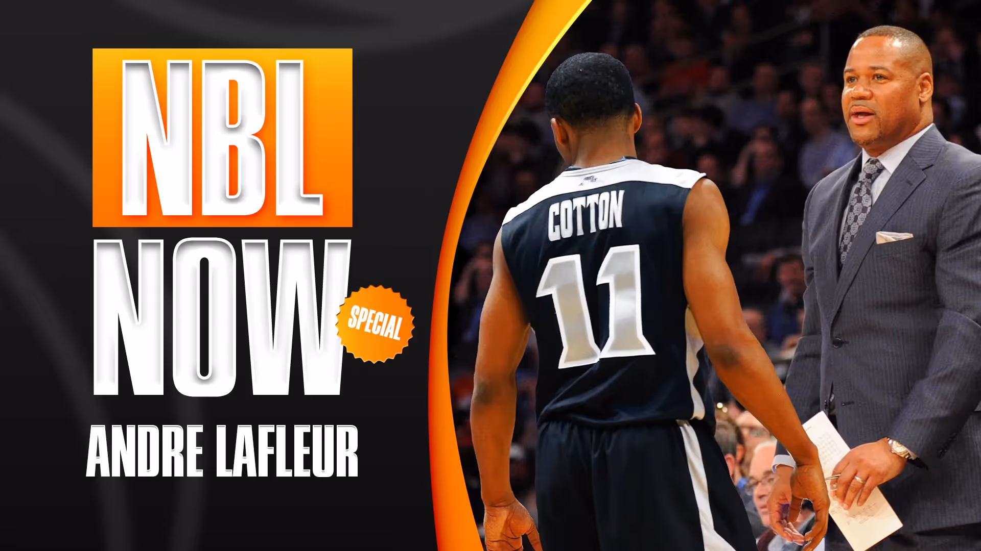 NBL Now: Special - Andre LaFleur