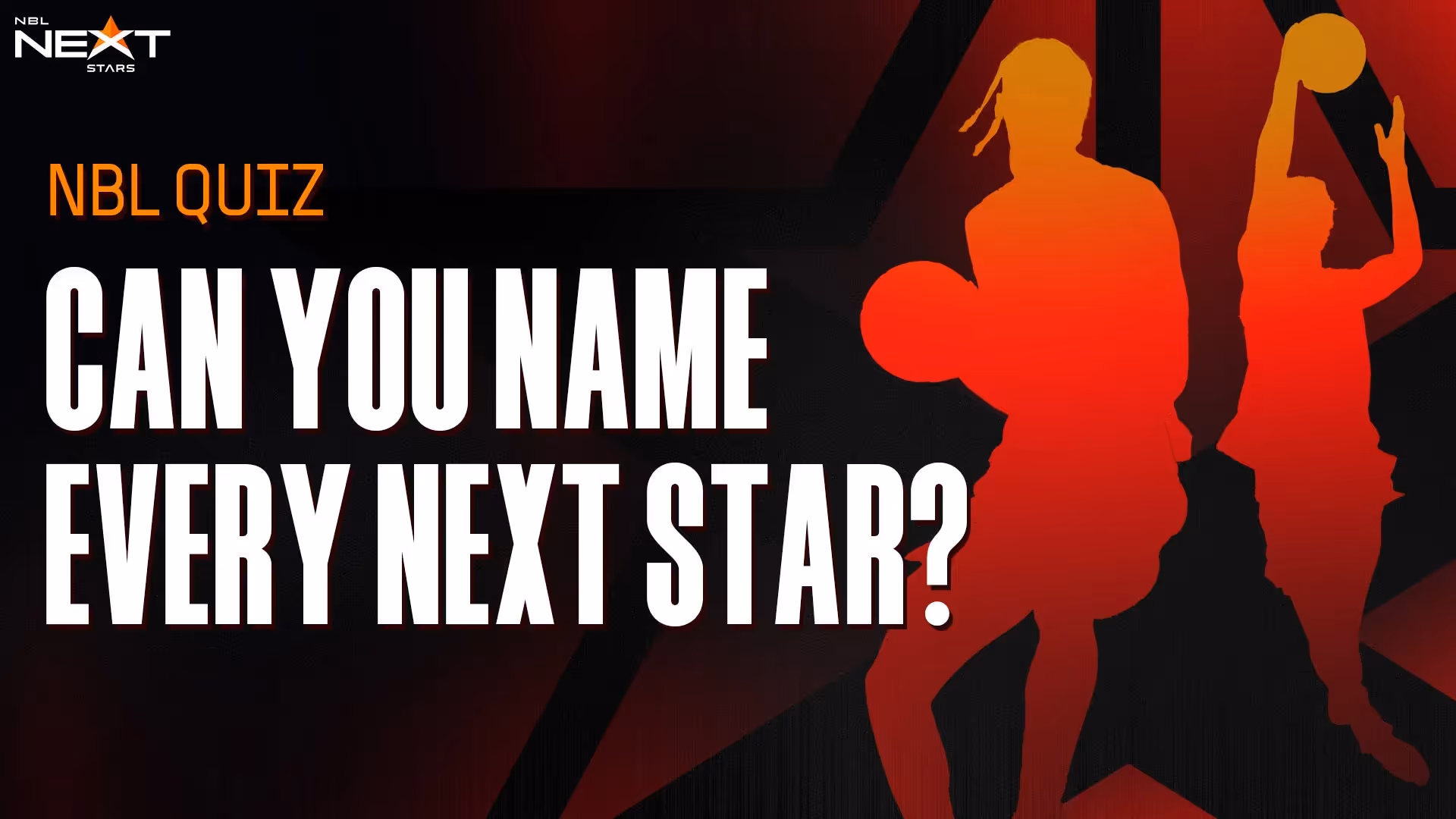 NBL Quiz: Can you name every Next Star?