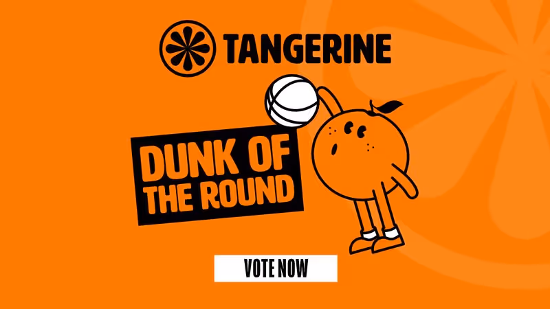 Tangerine | Dunk of the Round
