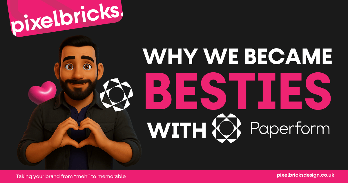 Cartoon avatar of Chris from Pixelbricks (London's very own web designer) making a heart symbol with his hands, next to the headline “Why We Became Besties with Paperform” on a bold black and pink background. Branding elements from Pixelbricks and Paperform are visible, with the tagline “Taking your brand from ‘meh’ to memorable” at the bottom.