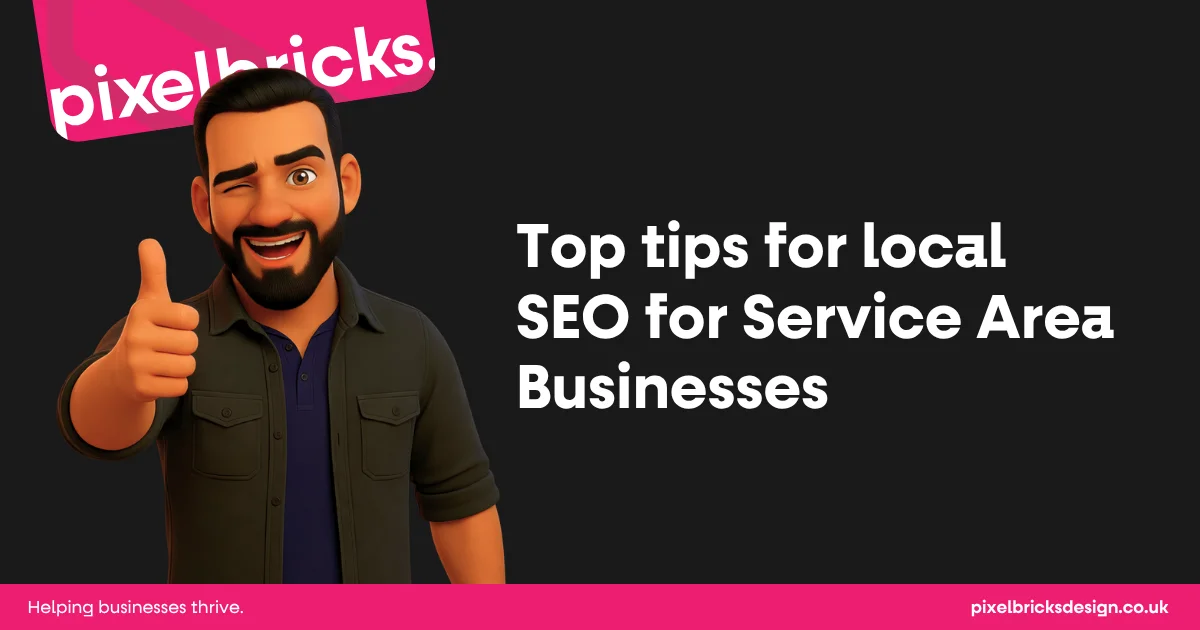 Illustration of a smiling bearded man giving a thumbs up next to the text “Top tips for local SEO for Service Area Businesses” with Pixelbricks branding, promoting advice on improving local search visibility for service-based businesses.