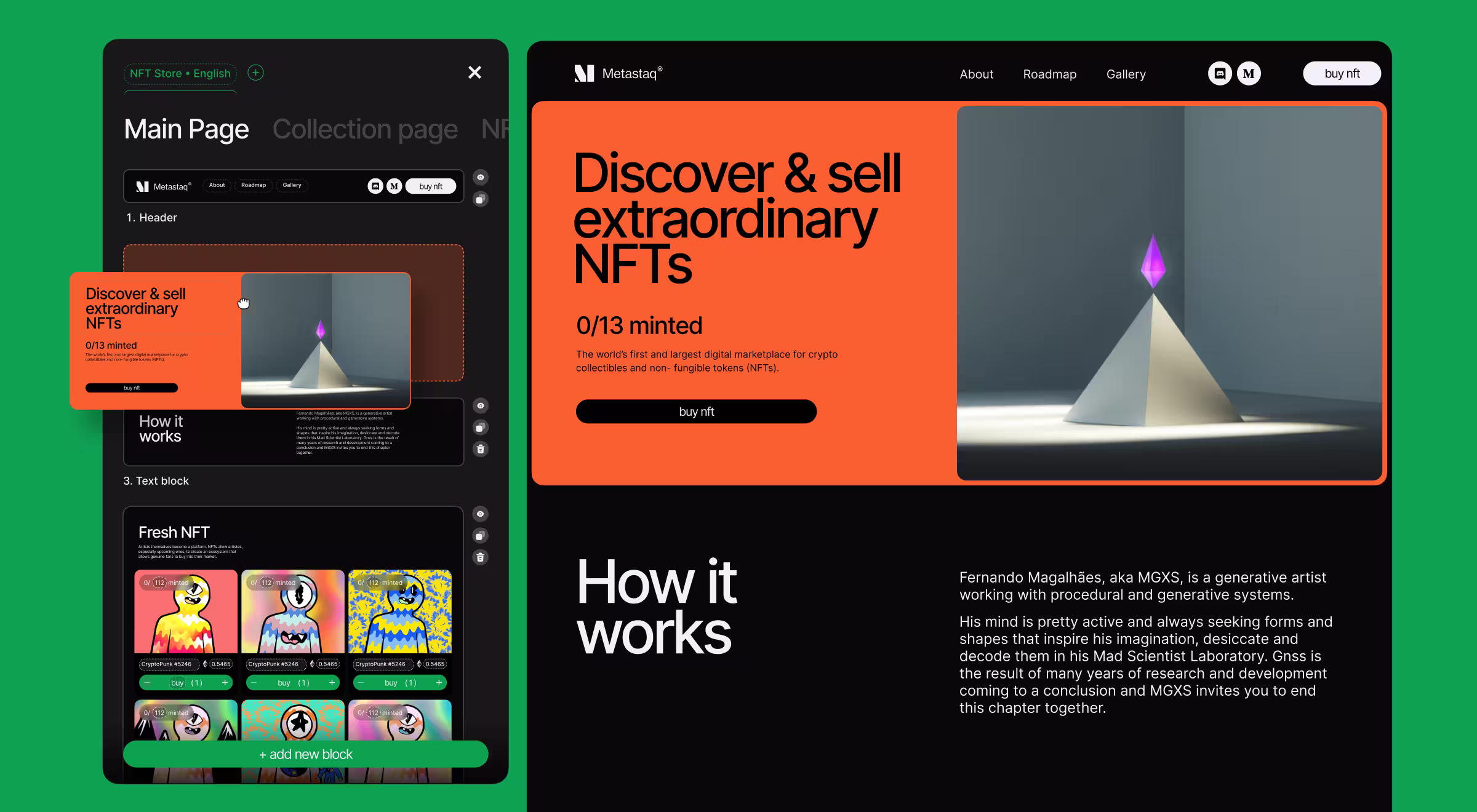 The image shows a vibrant, side-by-side UI mockup of an NFT marketplace website called Metastaq, with a green background. On the left is a content editor interface featuring customizable blocks such as header, text, and NFT listings. A highlighted card titled “Discover & sell extraordinary NFTs” is being dragged into position, showing a pyramid-shaped 3D object with a glowing purple crystal. On the right, the final preview of the website showcases the same hero section with bold orange and black styling, followed by a “How it works” section. Below, colorful NFTs are displayed in a grid layout with prices and “buy” buttons, illustrating the platform's functionality and creator-friendly design.