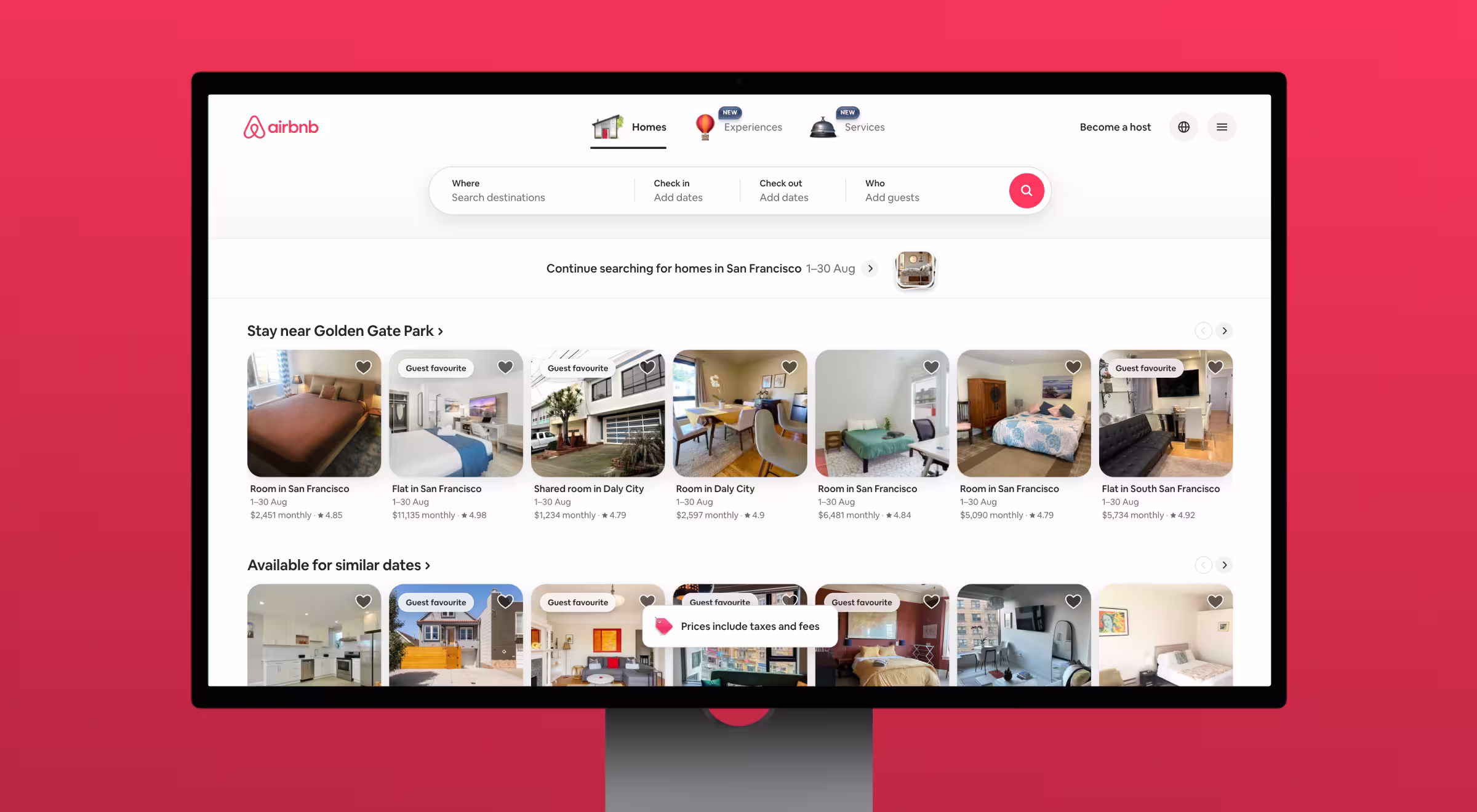 Screenshot of the Airbnb homepage displayed on a desktop screen with a pink background. The interface features a top navigation bar with options for Homes, Experiences, and Services. The central search bar allows users to input destination, check-in/check-out dates, and number of guests. Below, listings for rentals near Golden Gate Park in San Francisco are shown, including photos, prices, and ratings for each property. Additional listings for similar dates appear underneath, with a tooltip indicating that prices include taxes and fees.