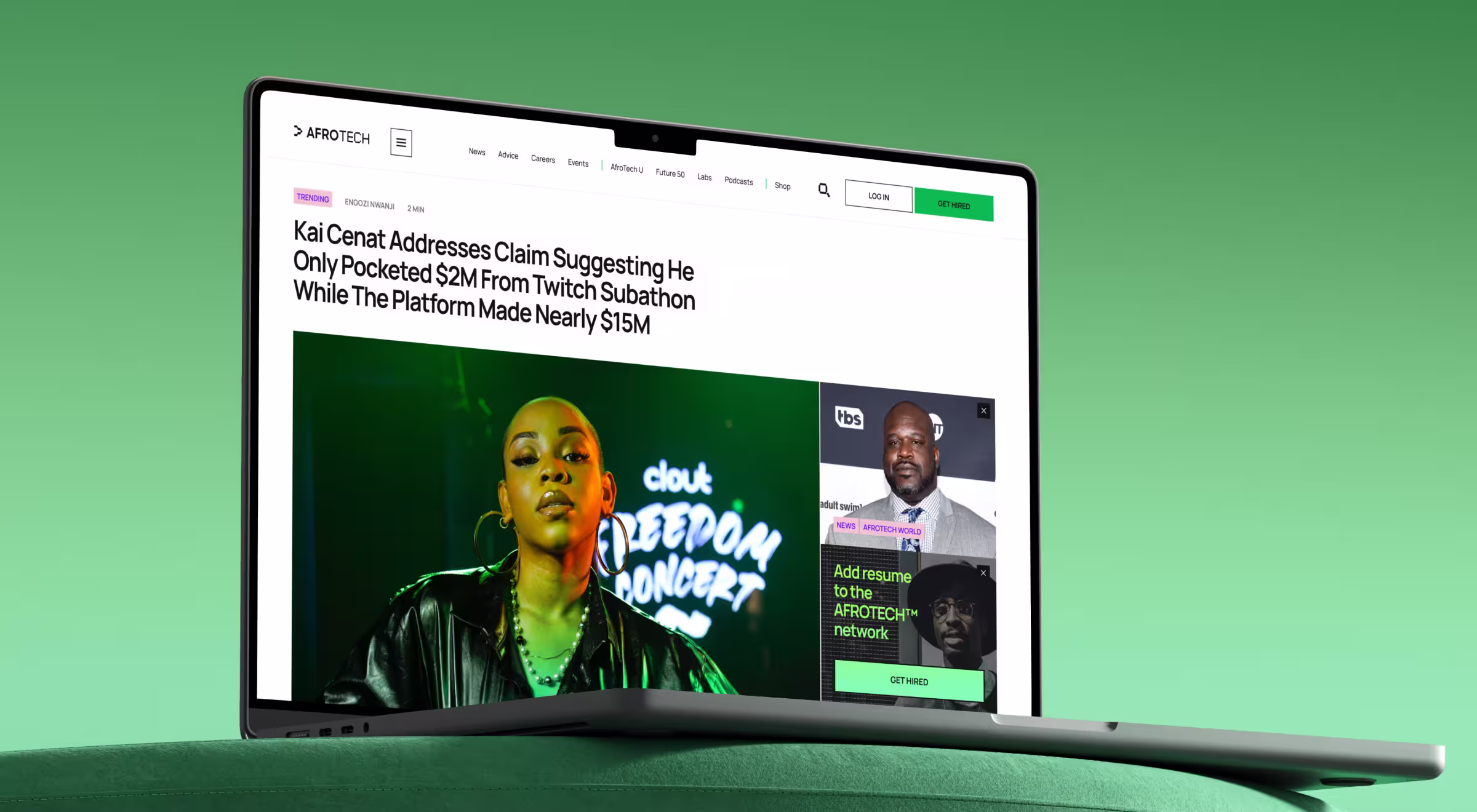A laptop screen displays the AFROTECH news website against a green gradient background. The visible article headline reads, “Kai Cenat Addresses Claim Suggesting He Only Pocketed $2M From Twitch Subathon While The Platform Made Nearly $15M.” Below the headline is a prominent photo of a woman in a green-lit setting wearing a black leather jacket. To the right are two sidebar promotions: one showing Shaquille O’Neal with a “News” tag, and another inviting users to add their resume to the AFROTECH network, featuring a “GET HIRED” button. The interface features a clean, modern design with a white background and black navigation bar.