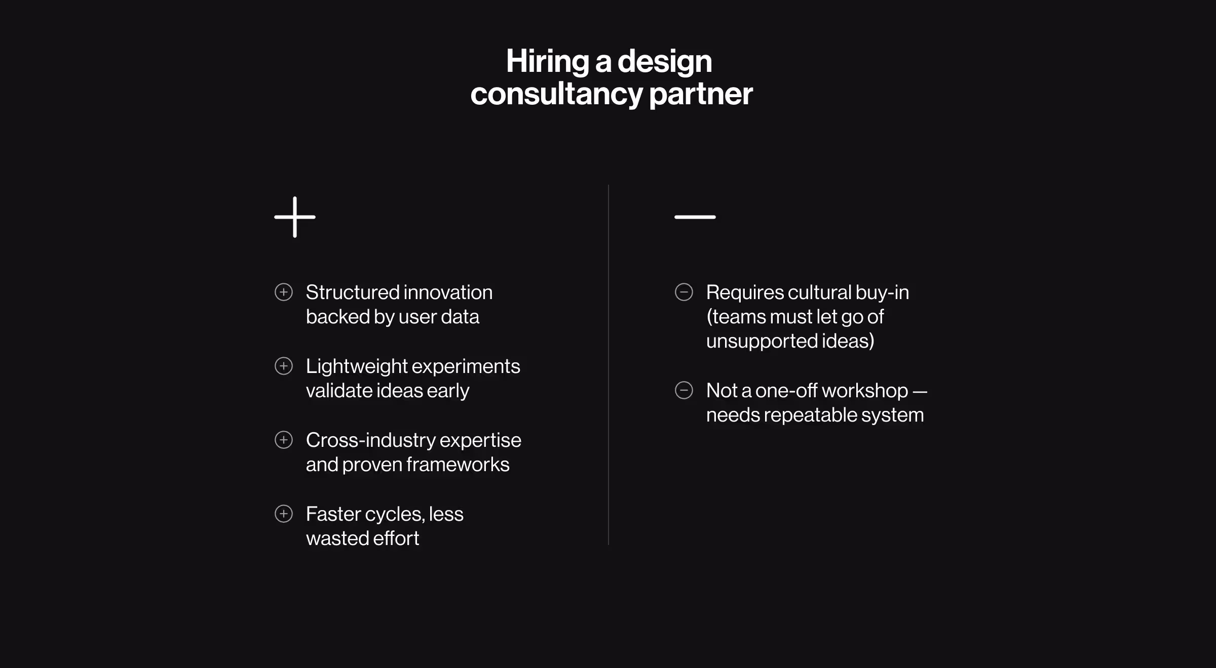 Pros and cons chart for hiring a design consultancy partner, highlighting benefits like structured innovation, cross-industry expertise, and faster cycles, along with challenges such as cultural buy-in and need for repeatable systems