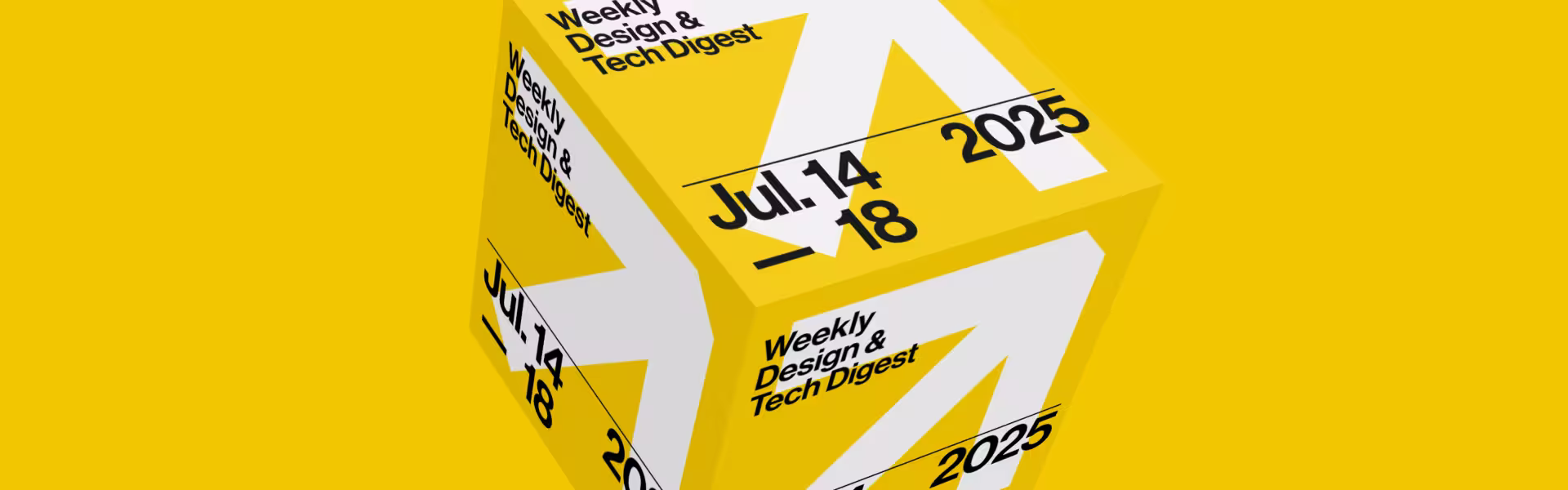 Weekly design & tech digest 3D cube poster for July 14–18, 2025
