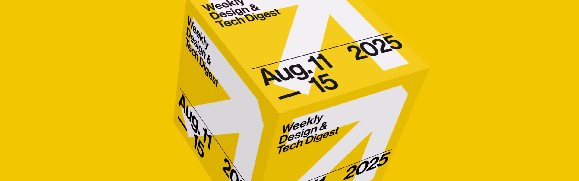 Weekly design & tech digest 3D cube poster for August 11–15, 2025