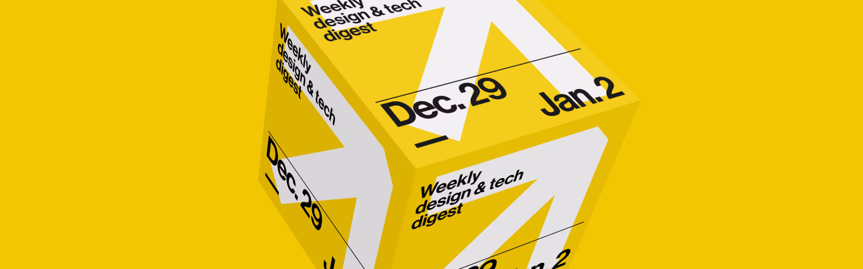 A stylized yellow cube displaying "Weekly design & tech digest" with dates Dec. 29 and Jan. 2 in modern typography.