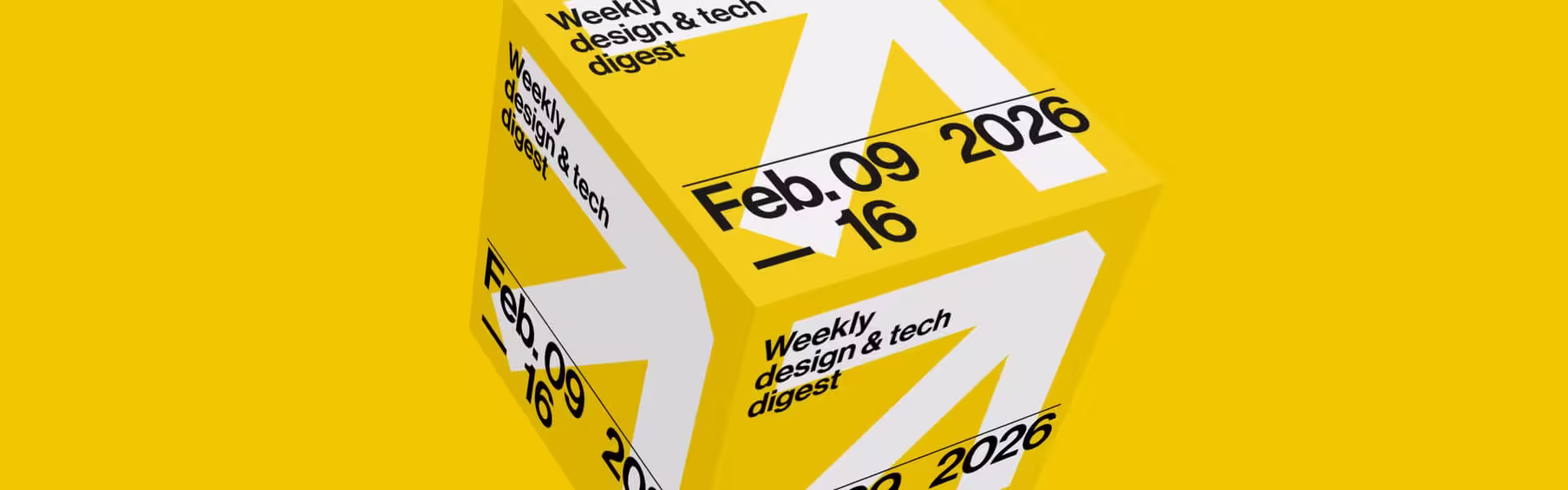 Weekly design & tech digest 3D cube poster for February 9-16, 2026