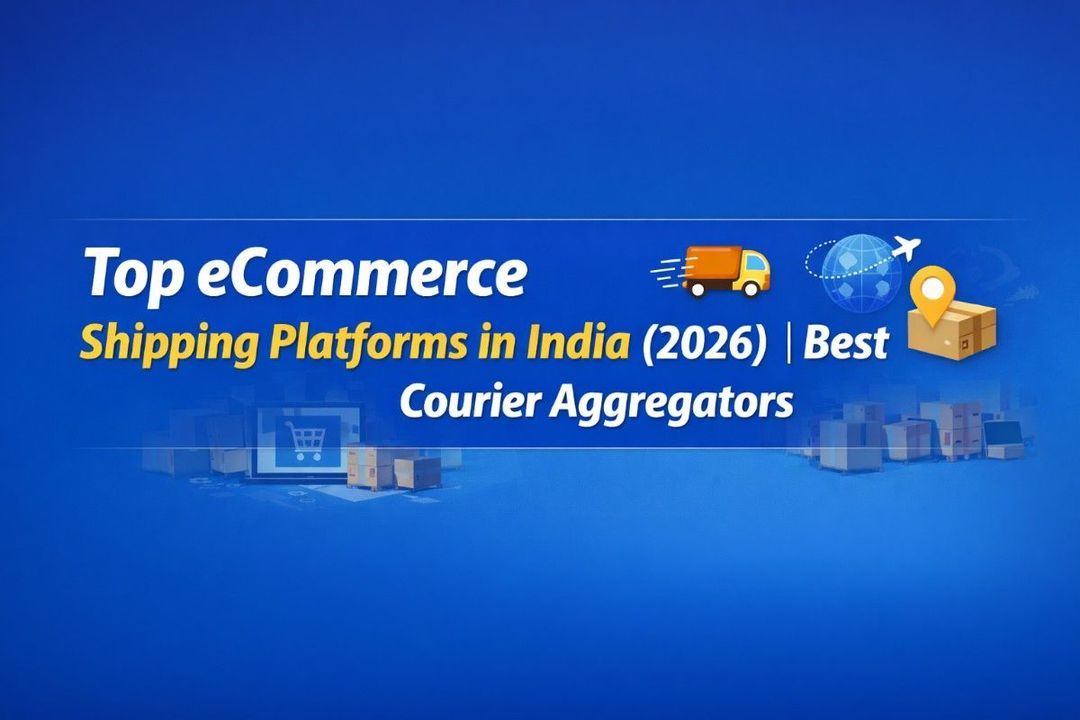 Top Shipping Platforms for eCommerce in India | 2026 Guide