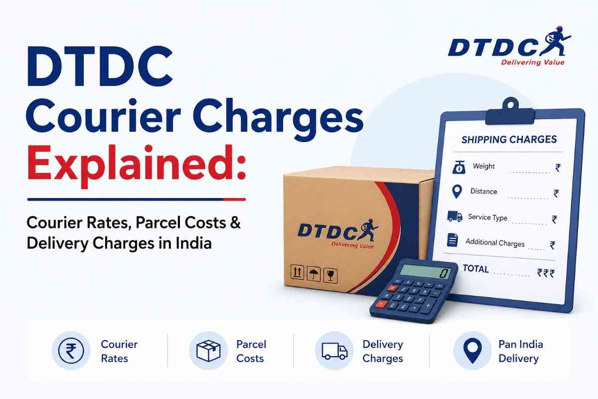 DTDC Courier Charges Explained: Rates, Costs & Delivery Fees