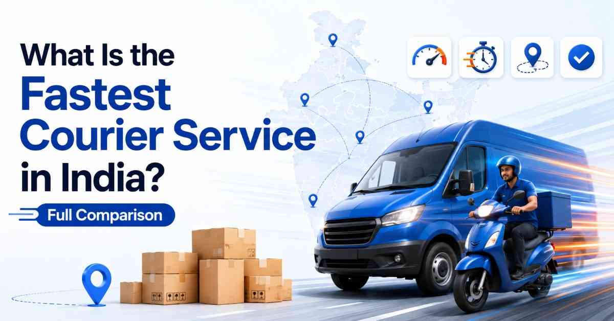 What Is a Fastest Courier Service in India? Full Comparison