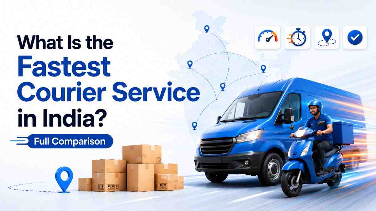 What Is a Fastest Courier Service in India? Full Comparison