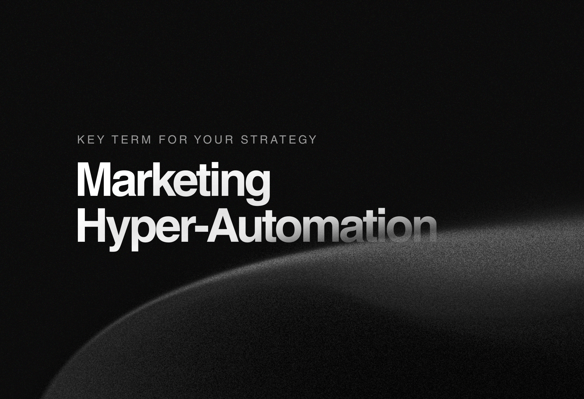 Qué es un Marketing Hyper-Automation: concepto clave para la estrategia de marketing