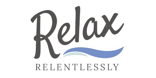 Relax Relentlessly