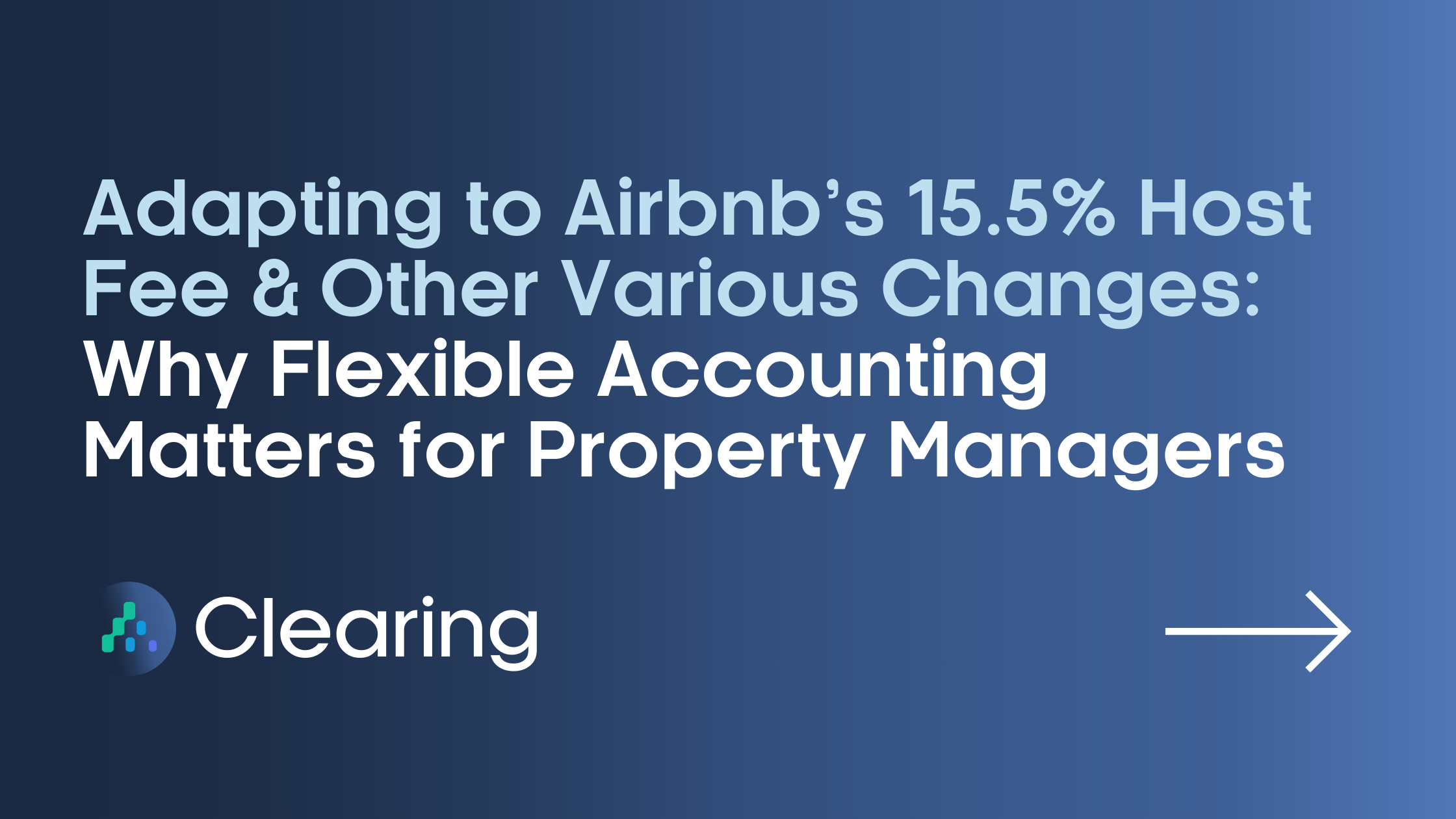 Adapting to Airbnb’s 15.5% Host Fee & Other Various Changes: Why Flexible Accounting Matters for Property Managers