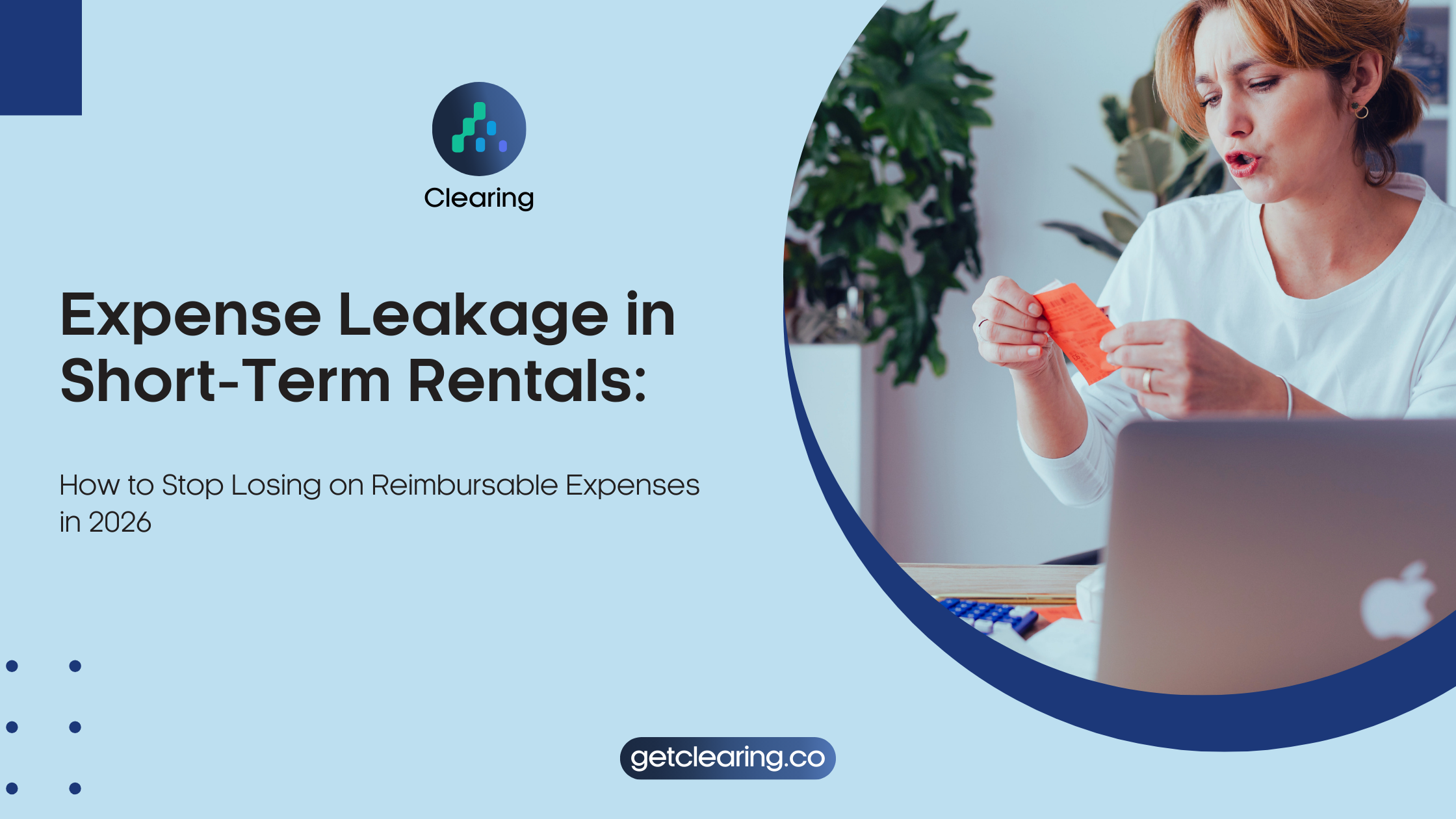 Expense Leakage in Short-Term Rentals: How to Stop Losing Reimbursables in 2026