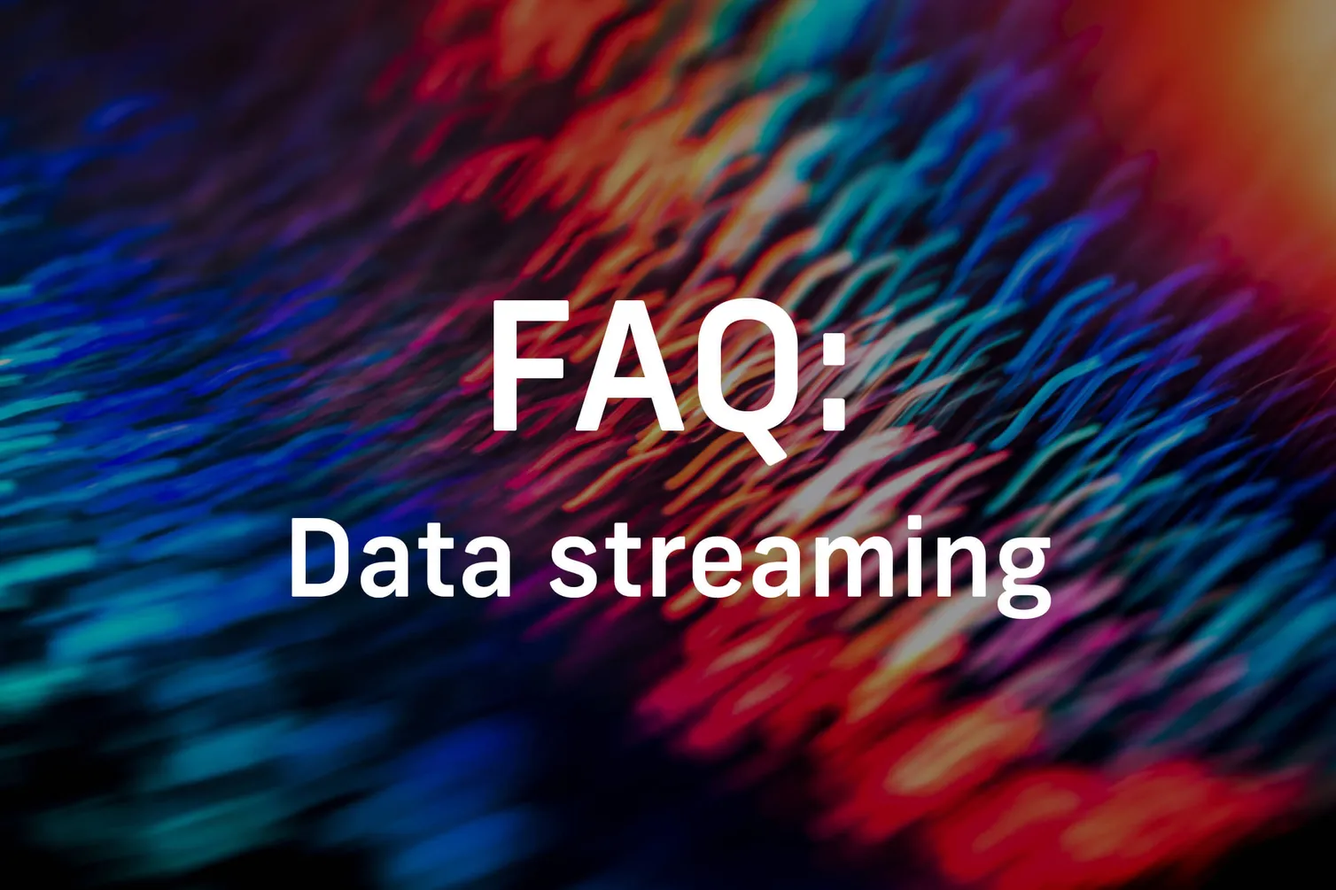 FAQ data streaming text on colorful background.