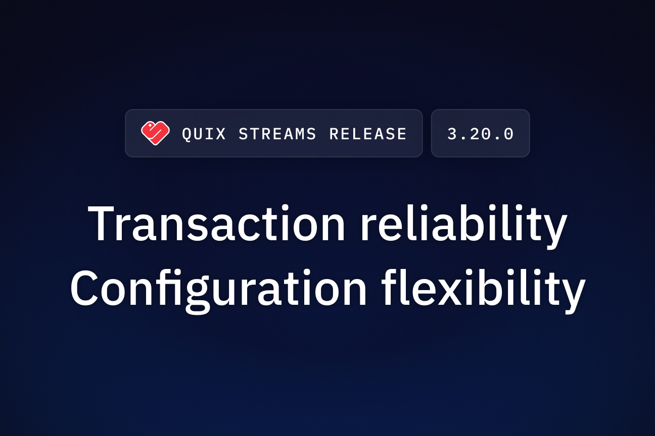 Quix Logo with the words Transaction reliability Configuration flexibility