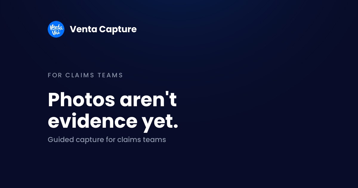 Photo evidence for insurance claims: guided capture for claims teams
