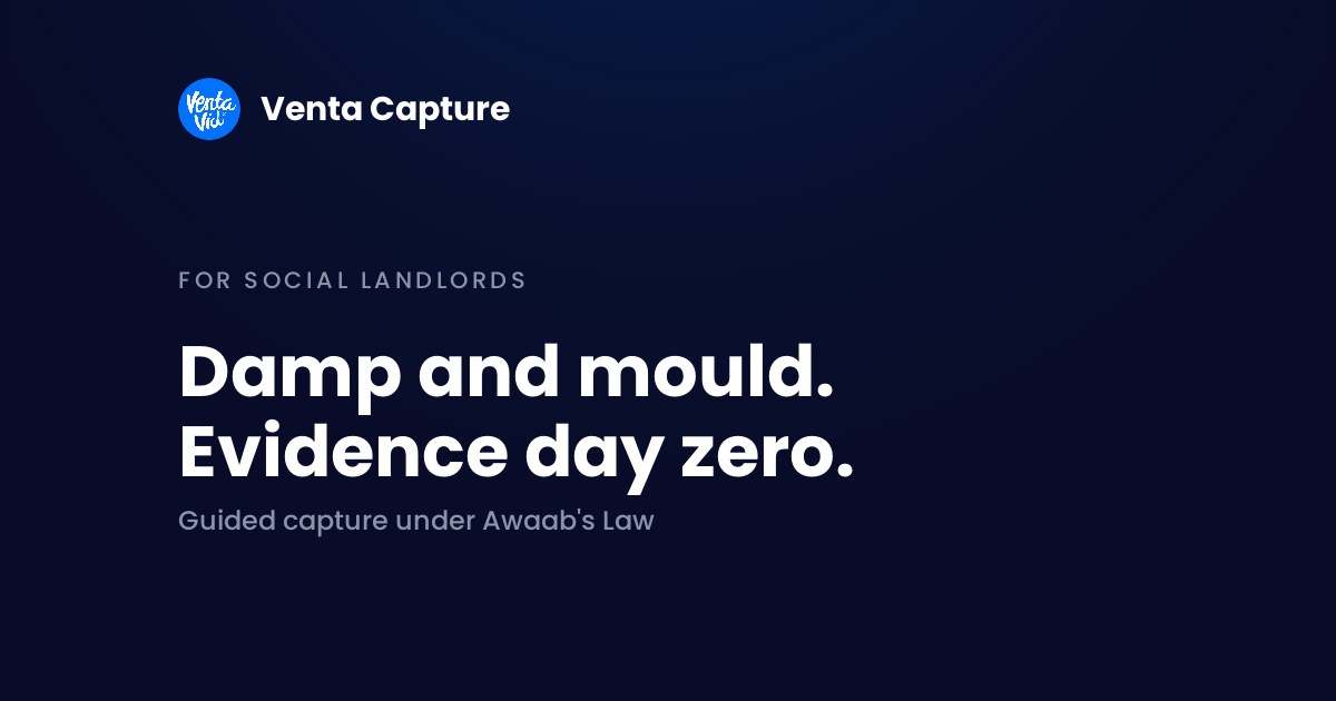 Damp and mould reporting process under Awaab's Law: guided capture on the tenant's own phone