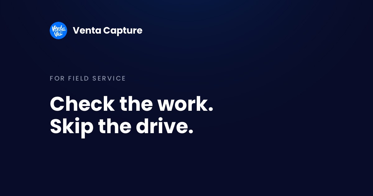 Field service quality control: guided capture on site, reviewed from the desk