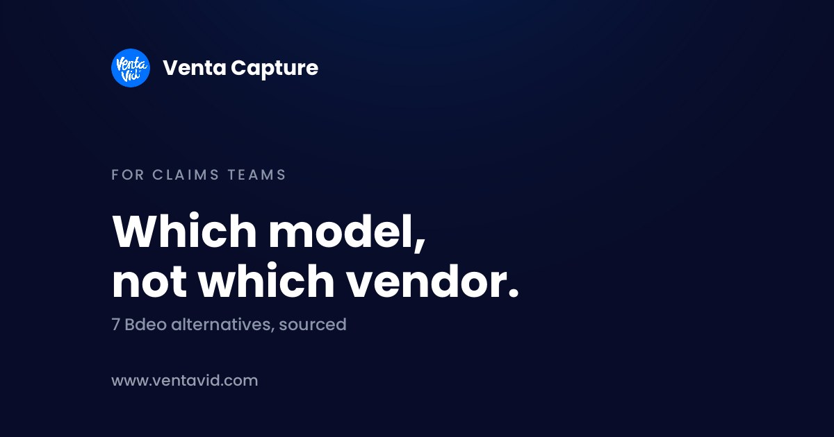 Bdeo alternatives banner: which capture model, not which vendor, for claims teams