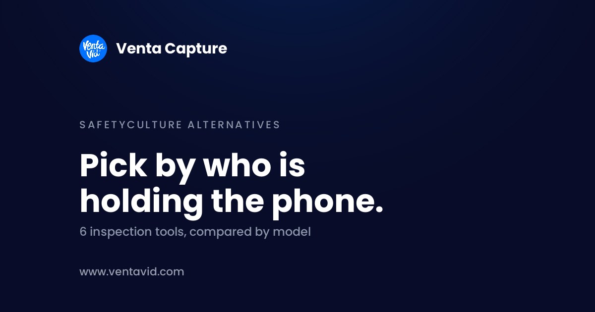 SafetyCulture alternatives for inspections: six tools compared by who holds the phone