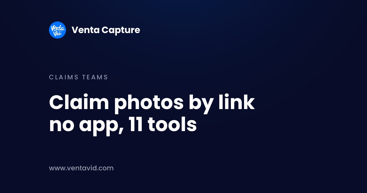 Software to request claim photos and video from a claimant by link without an app: upload request versus guided capture in the browser