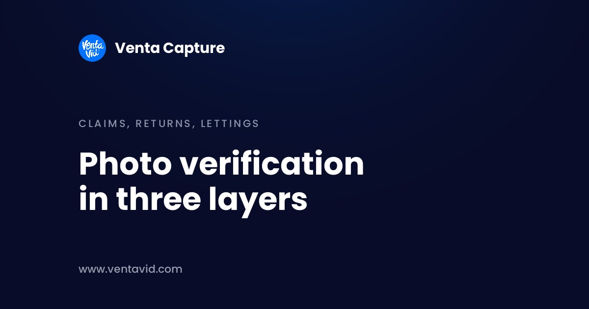Photo verification for customer-submitted photos in three layers: how the photo is made, what the file and the receipt say, and checks after the fact