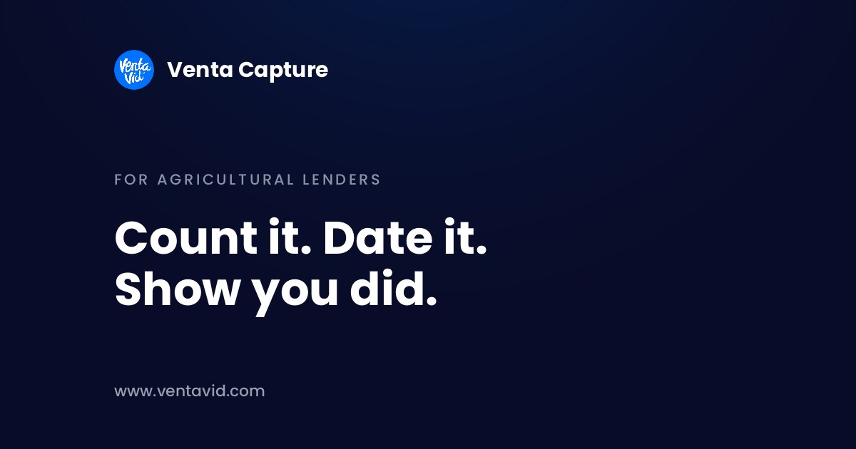 Agricultural collateral inspection banner: count it, date it, show you did