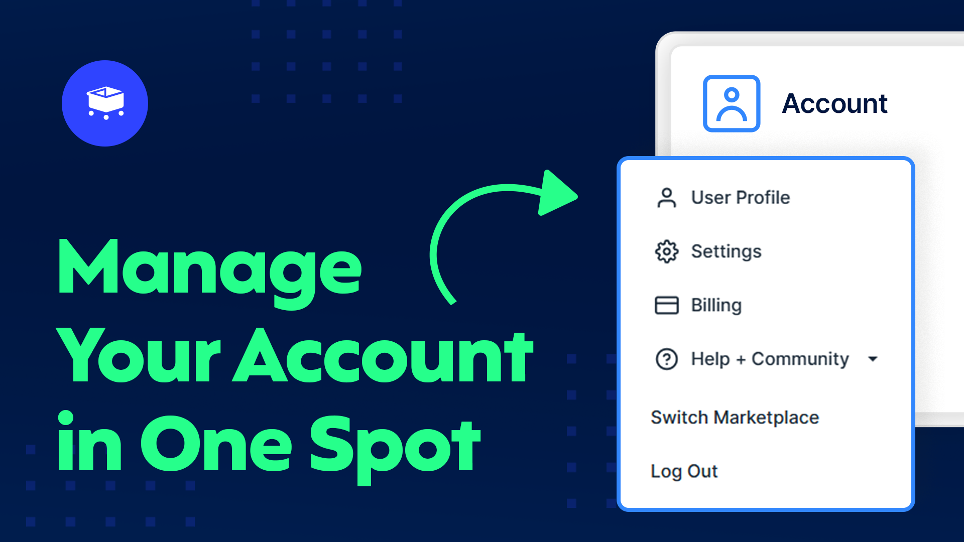 Manage Your Account in One Spot
